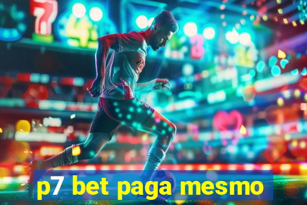 p7 bet paga mesmo